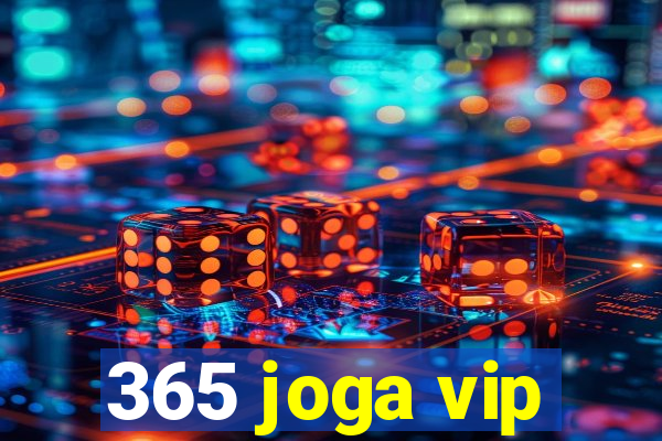 365 joga vip